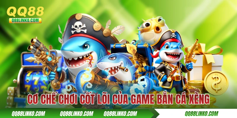 Bắn Cá Xèng Và Hành Trình Lột Xác Trải Dài Hơn 1 Thế Kỷ 3 Cơ chế chơi cốt lõi của game bắn cá xèng