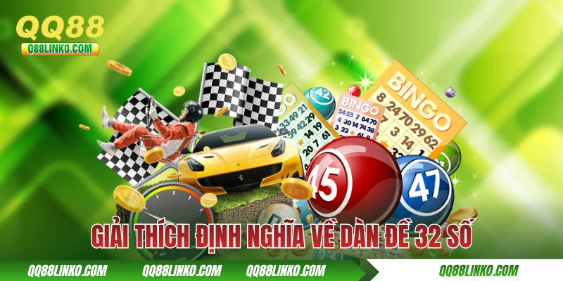 Giải thích định nghĩa về dàn đề 32 số