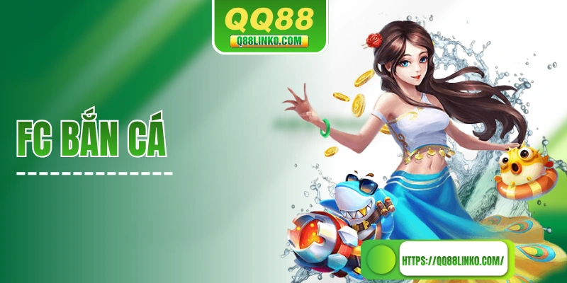 FC Bắn Cá - Tượng Đài Bắn Cá Đổi Thưởng Thế Hệ Mới