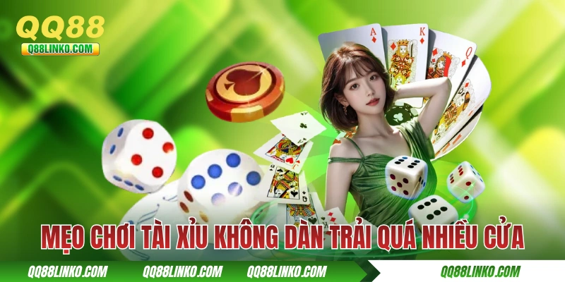 Mẹo Chơi Tài Xỉu Giúp Người Mới Dễ Ăn Thưởng Lớn Mỗi Ngày 2 Mẹo chơi tài xỉu không dàn trải quá nhiều cửa
