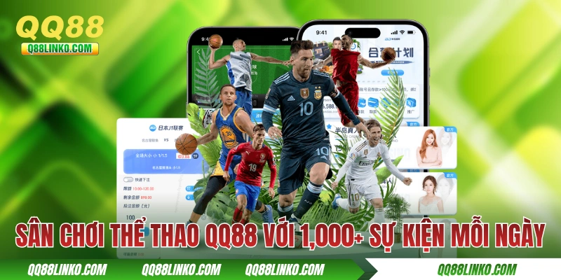 Sân chơi thể thao QQ88 với 1,000+ sự kiện mỗi ngày