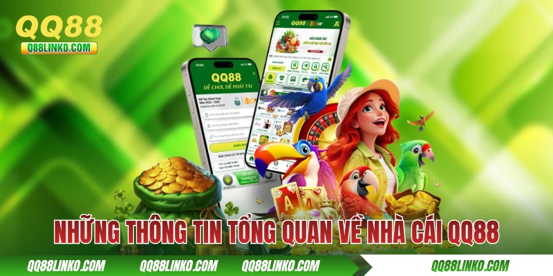 Những thông tin tổng quan về nhà cái QQ88
